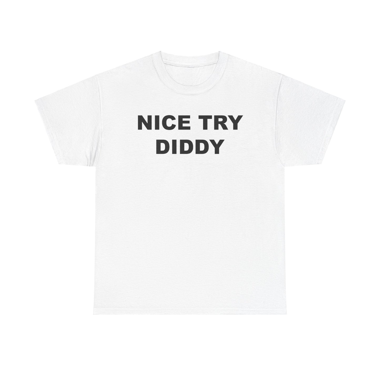 Nice Try Diddy Tee